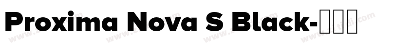Proxima Nova S Black字体转换